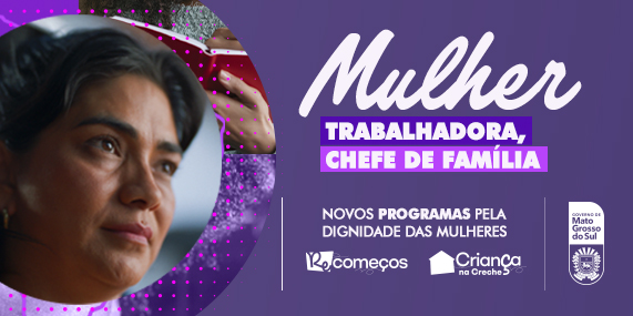 Banner roxo, mulher trabalhadora, chefe de familia, novos programas pela dignidade das mulheres.